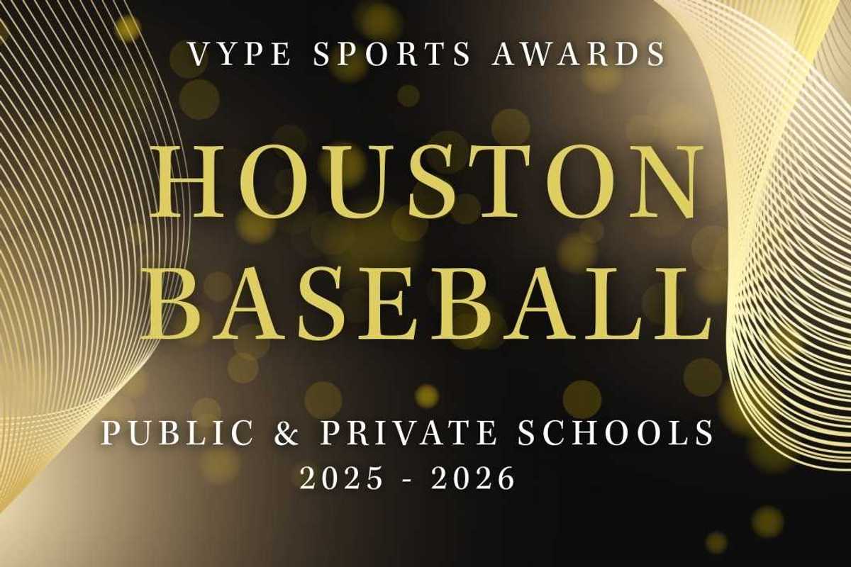 VYPE AWARDS: Public & Private School Baseball by Houston Methodist Orthopedics & Sports Medicine