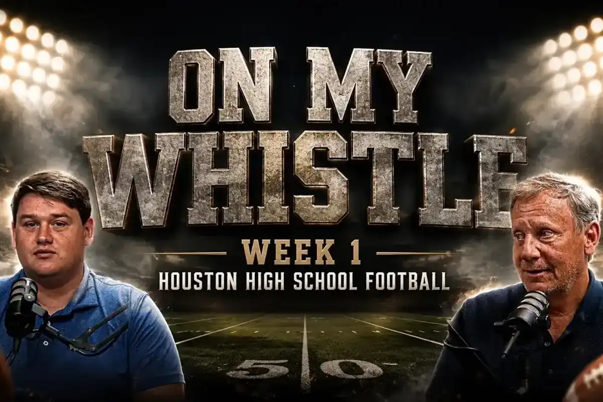On My Whistle | Houston High School Football Week One Preview