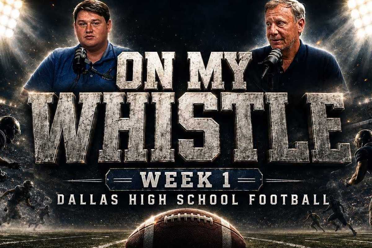 On My Whistle | DFW High School Football Week One Preview