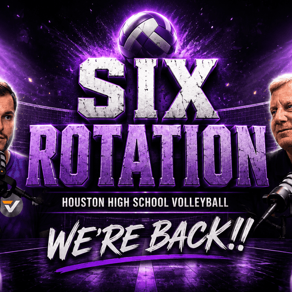 The Six-Rotation | VYPE Houston Volleyball Podcast — Season 3, Episode 1