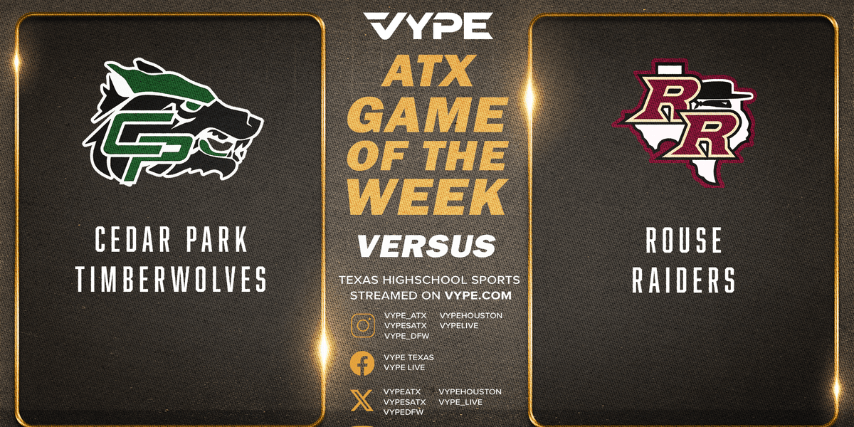 Raouse VYPE Central Texas Game of the Week Preview: Cedar Park vs. Rouse - VYPE