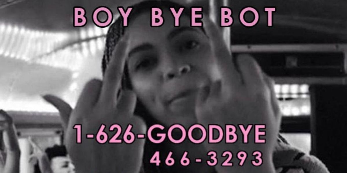 Meet Boy Bye Bot: the Fake Number That Will Text Back Fuckboys For You