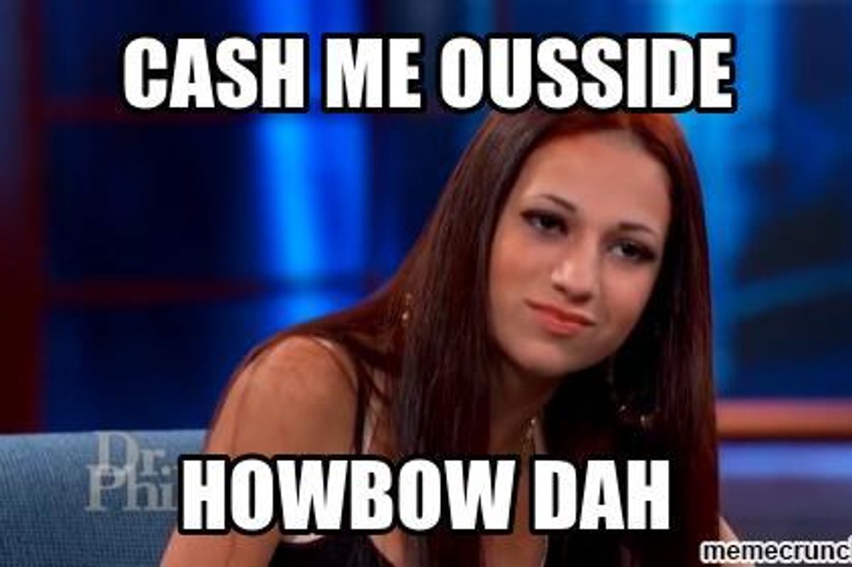 cash me ousside howbow dah