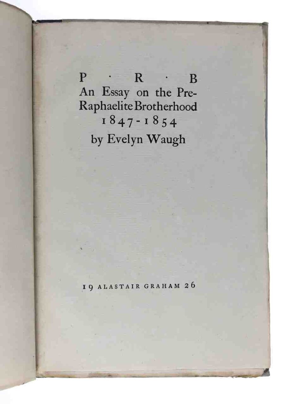 An Essay on the Pre-Raphaelite Brotherhood, 1847-1854