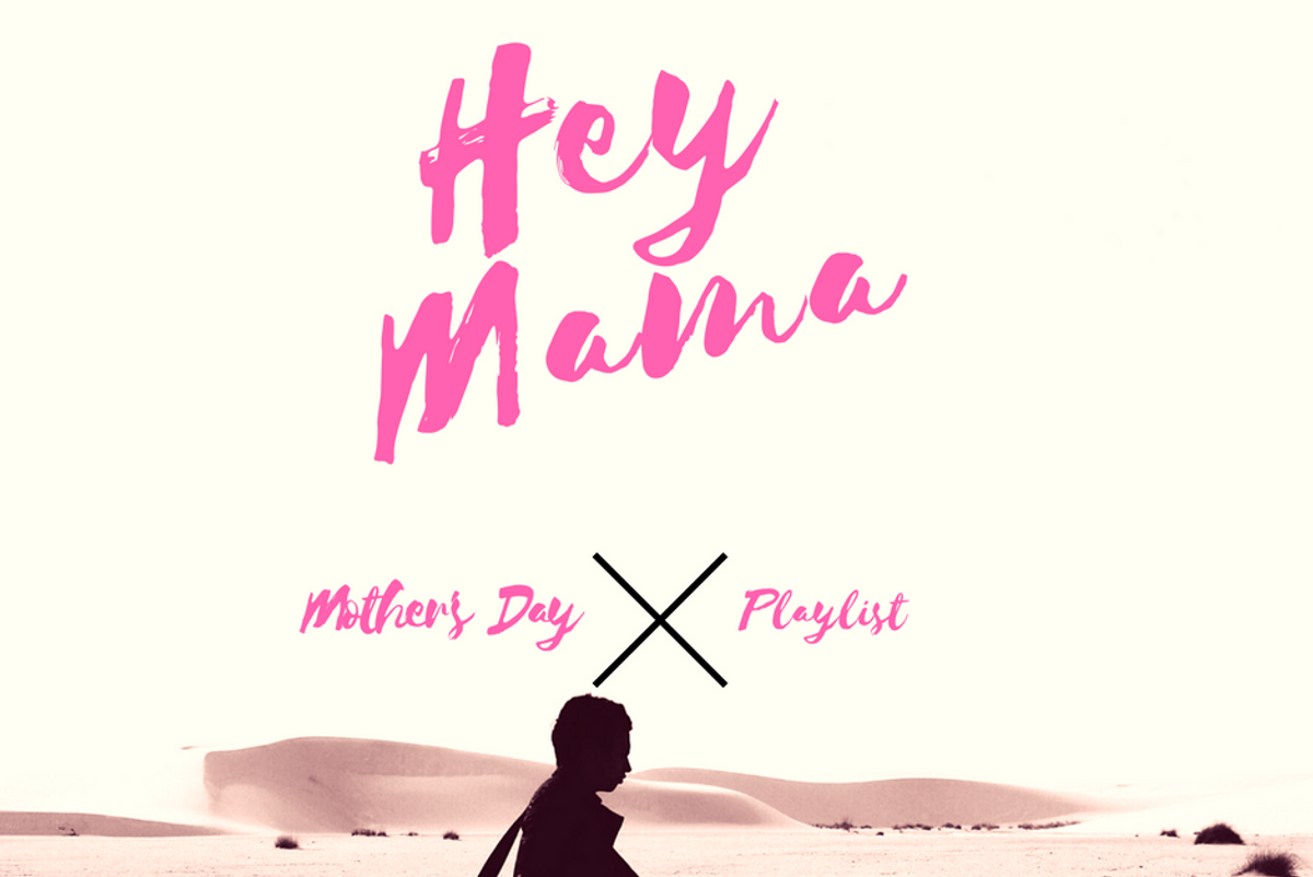 The perfect Mother's Day playlist