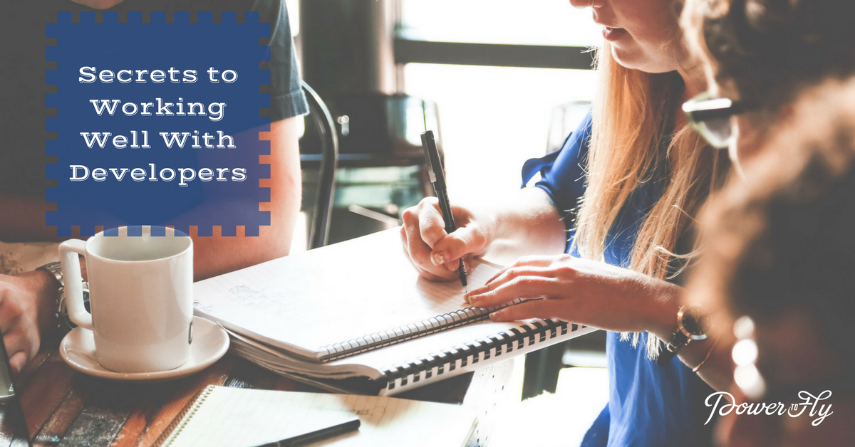 Secrets to Working Well With Developers