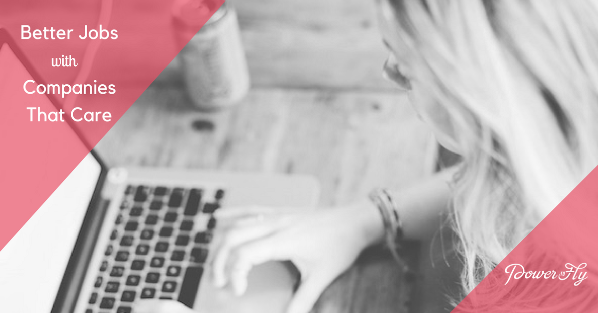 Better Jobs With Companies That Care About Women – July 6, 2017