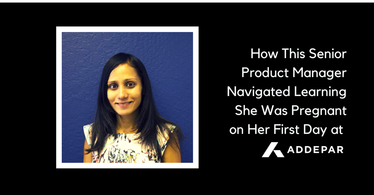 How This Senior Product Manager Navigated Learning She Was Pregnant on Her First Day at Addepar