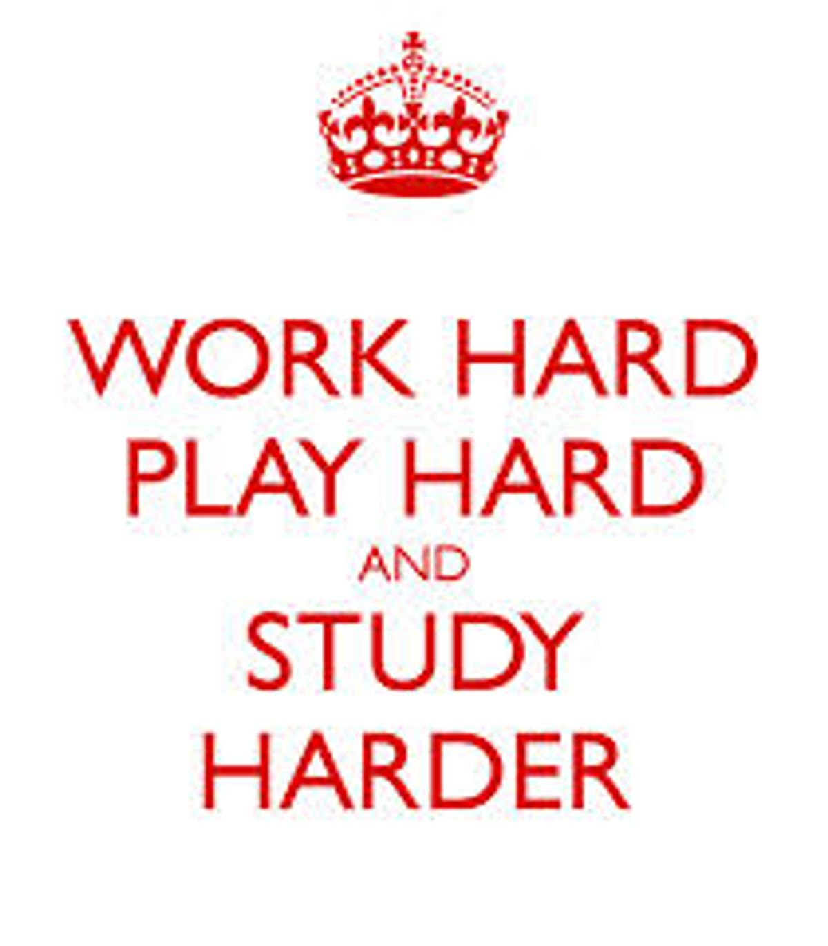 Play Hard Work Harder