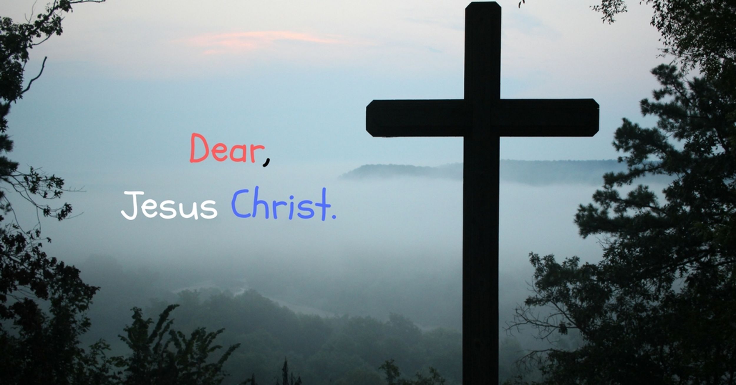 A Letter To Jesus Christ