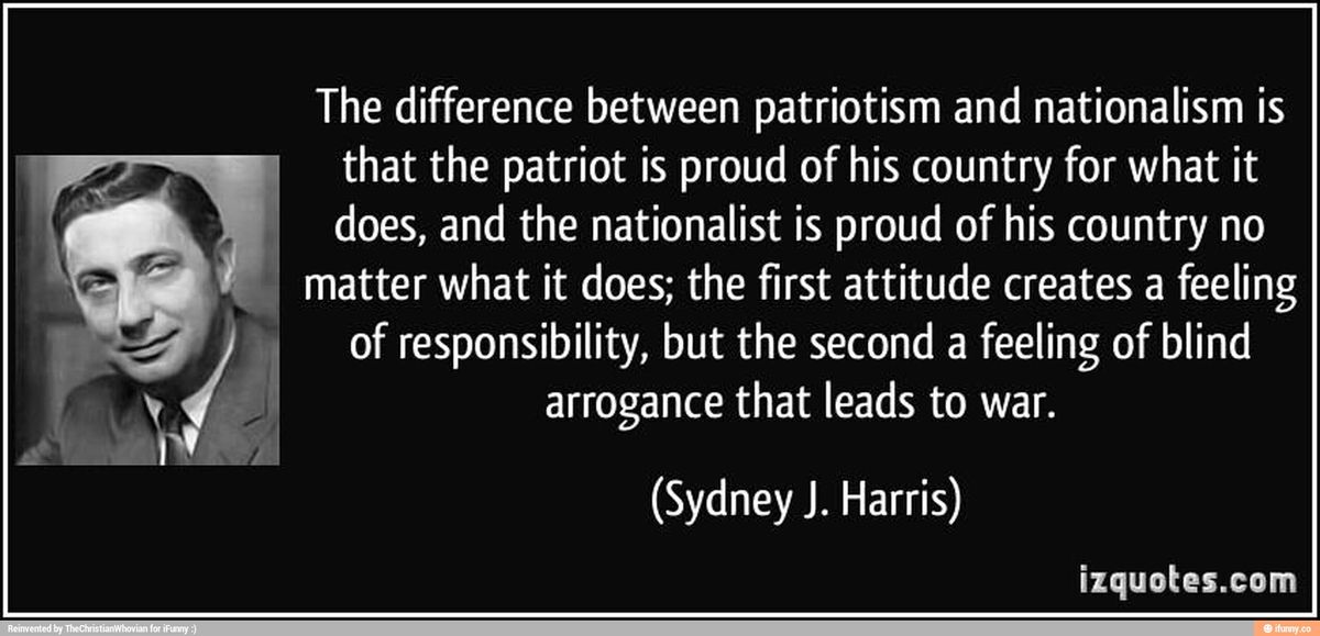 Patriotism vs. Nationalsim: The Difference Between Constructive Love And Blind Loyalty