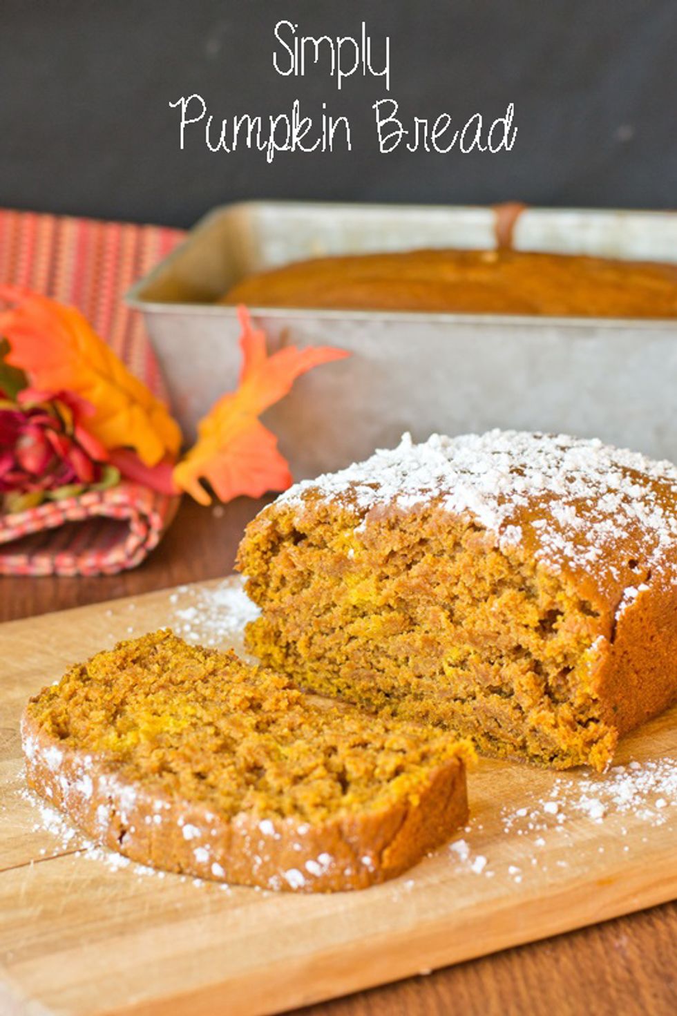 Simply Pumpkin Bread My Recipe Magic