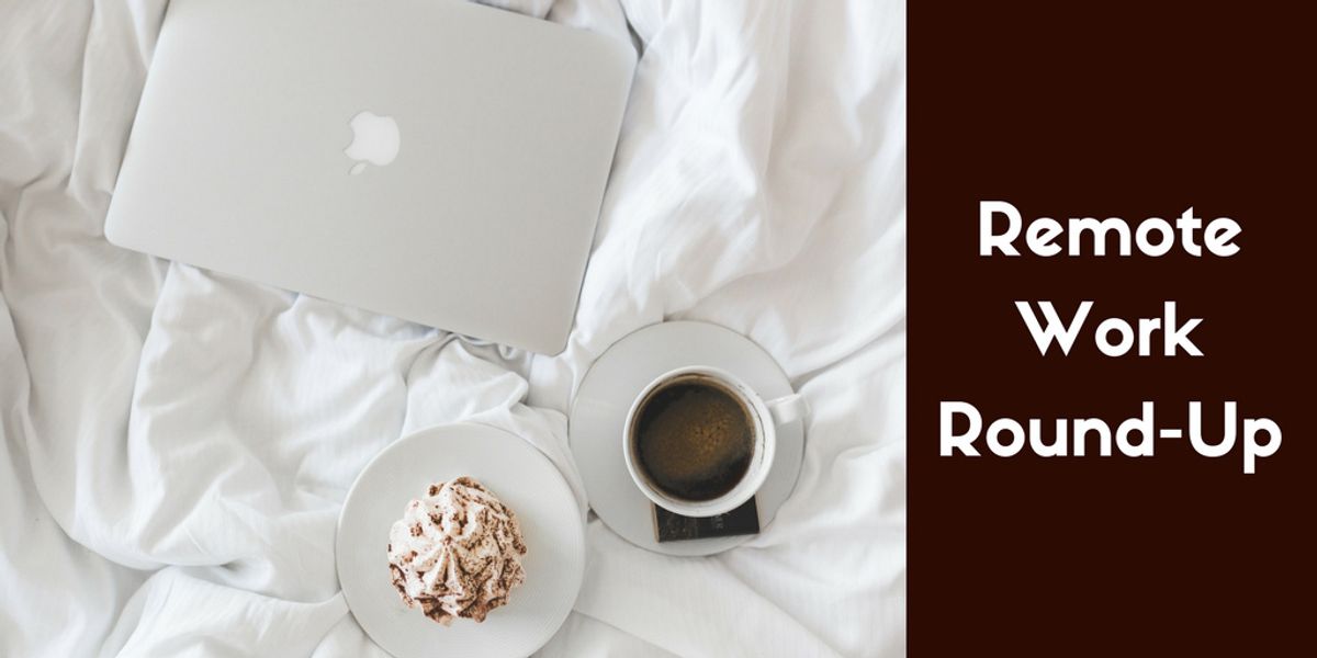 Remote Work Round-Up