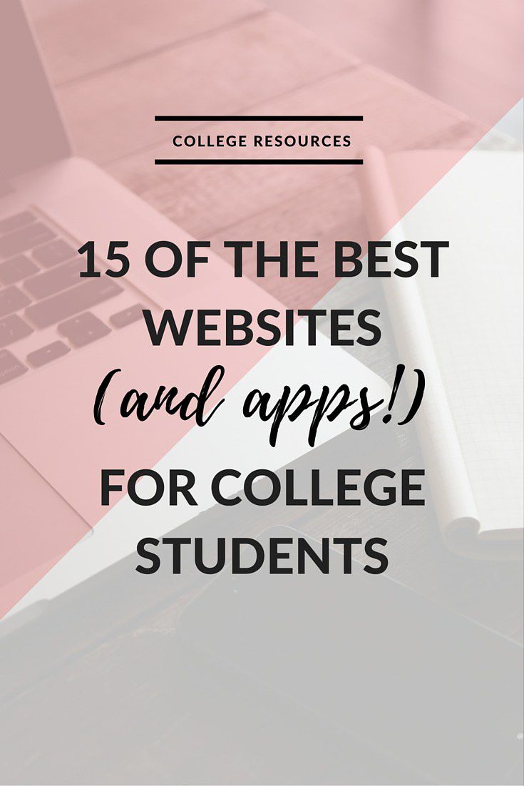 15 Of The Best Websites (and Apps!) For College Students