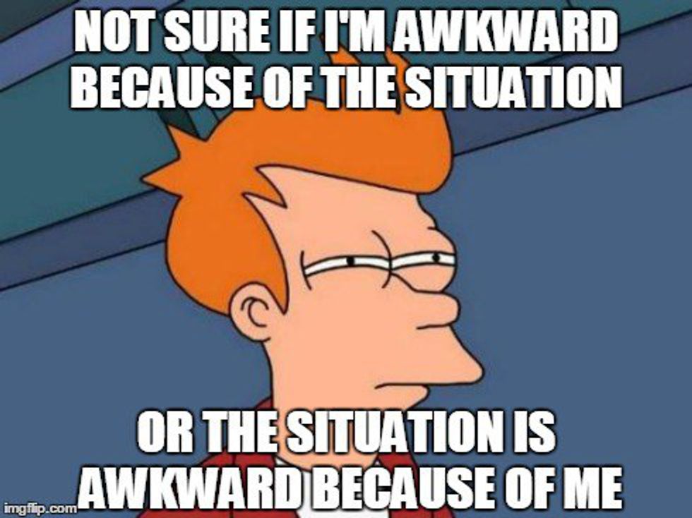 You Know You're Awkward When...