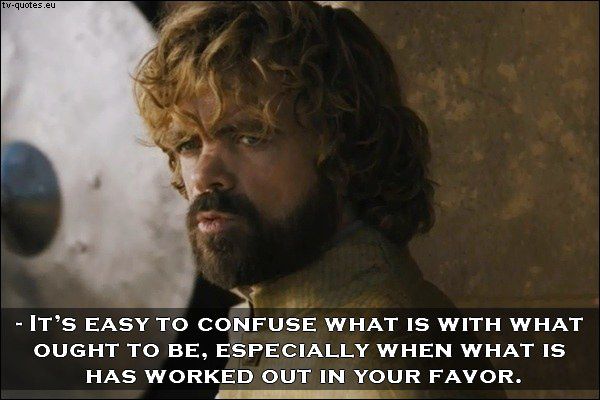 tyrion lannister quotes when you cut out a man young