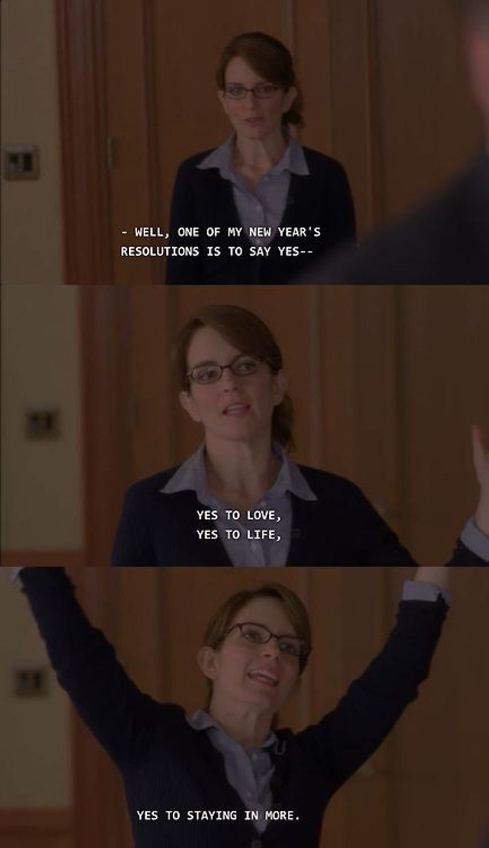 Yes to life. Liz Lemon quote.