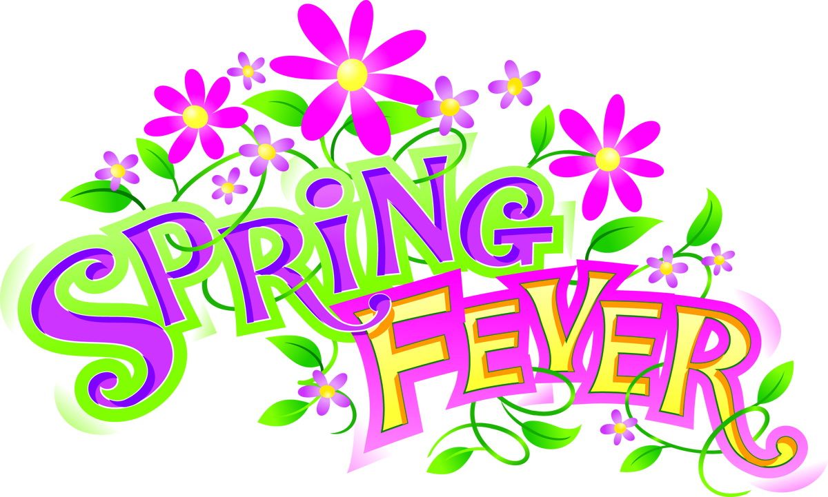 WARNING: Spring Fever Is Coming