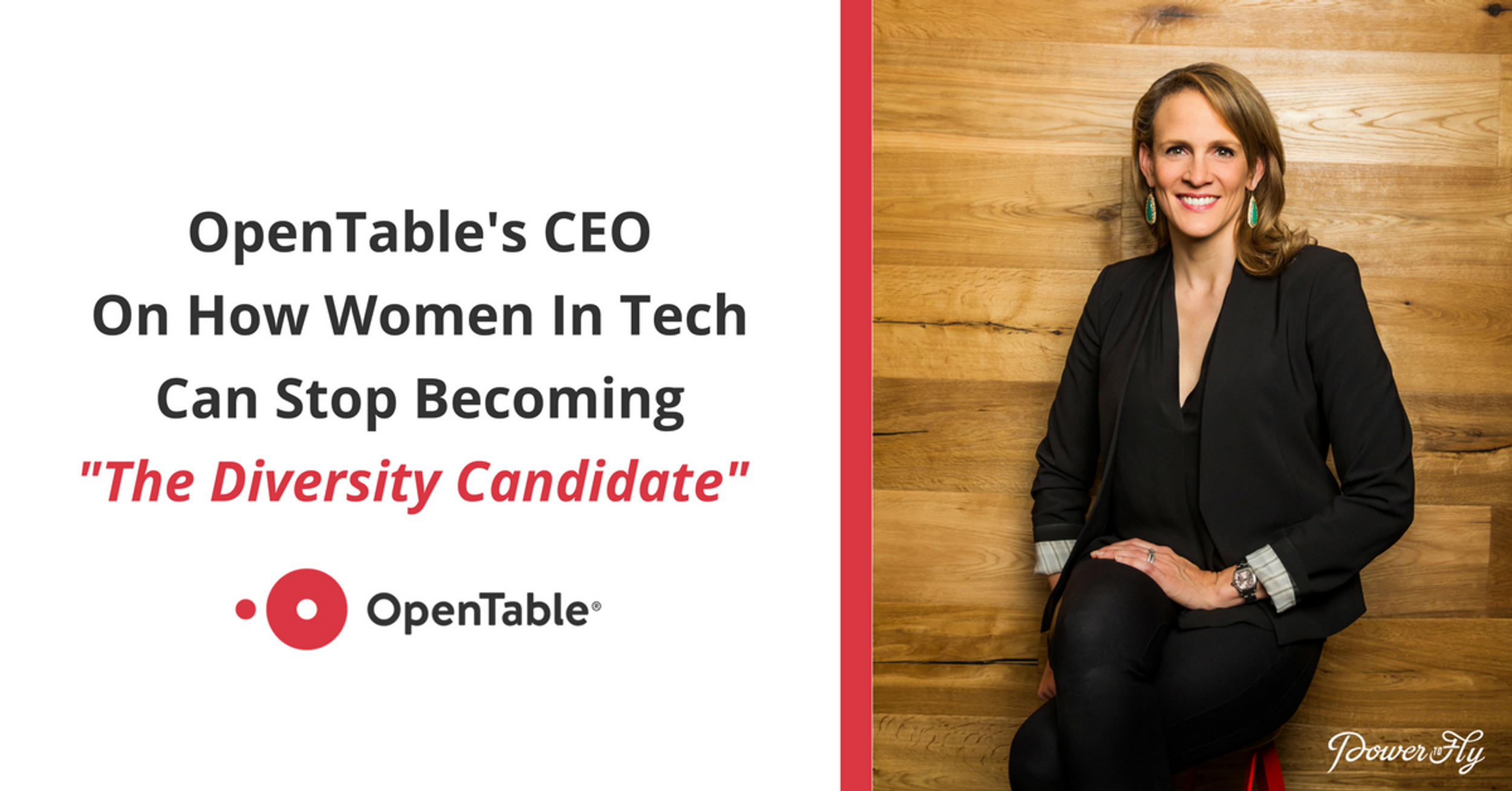 OpenTable’s CEO On How Women In Tech Can Stop Becoming “The Diversity Candidate”