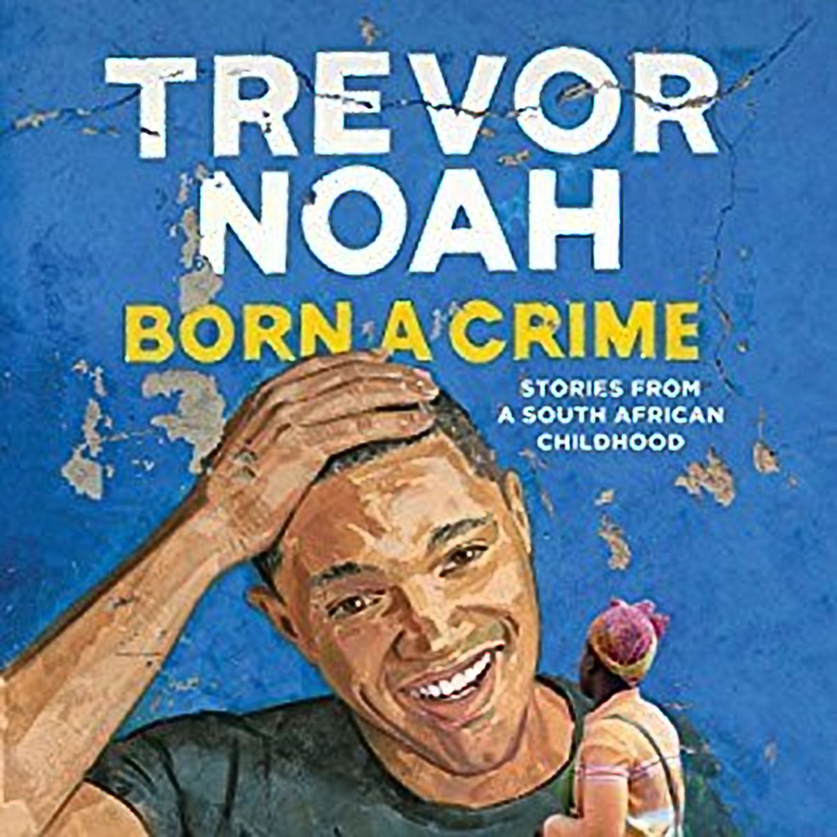 A Book Review Of 'Born A Crime' By Trevor Noah