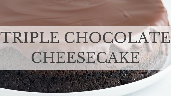 Triple Chocolate Cheesecake