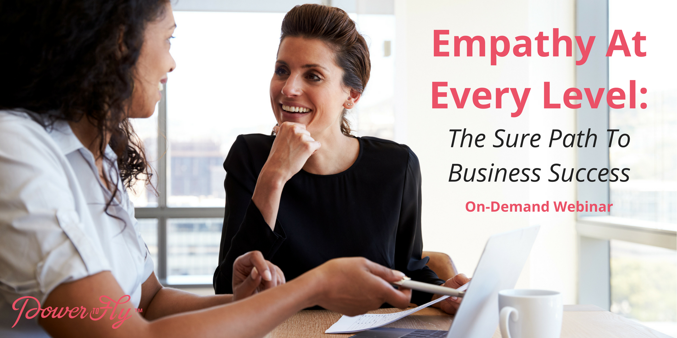 Learn How Empathy Can Empower You In Your Workplace. - PowerToFly Blog