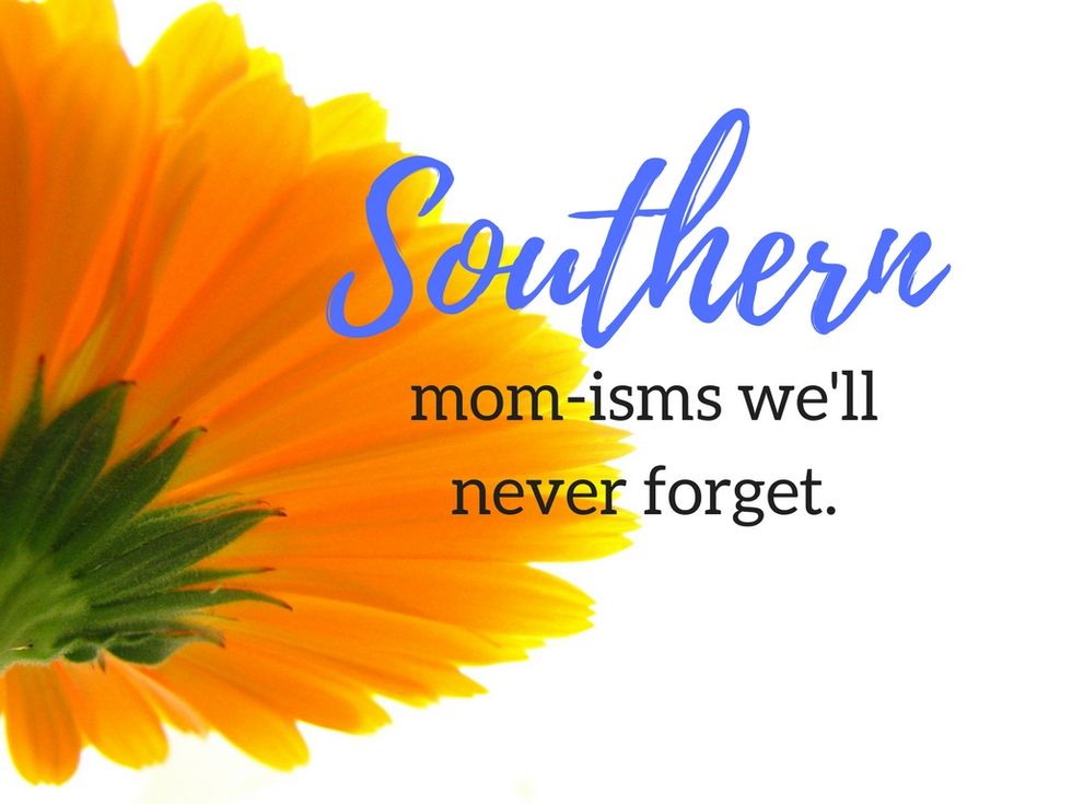 Things every Southern mom has said at least once