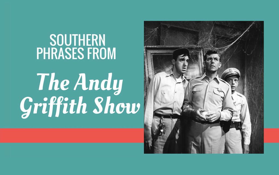 Meanings behind the southern phrases on 'The Andy Griffith Show'