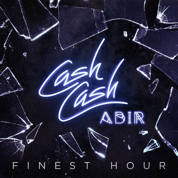 Cash Cash and ABIR's 'Finest Hour' Will Become a Summer Smash