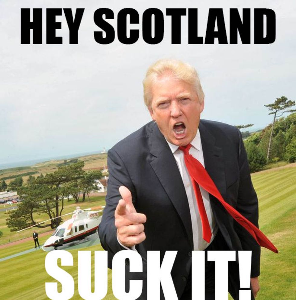 Donald Trump's Triumphant Scotland Sojourn Everything He Could Have Hoped For, Hooray!