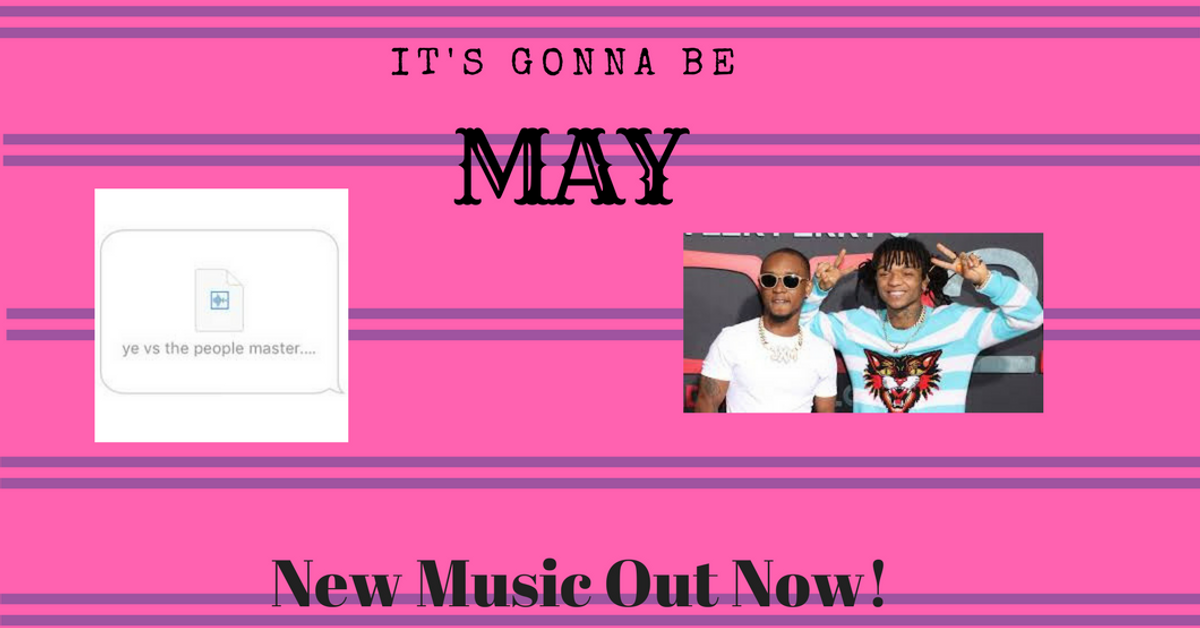 "It's Gonna Be A Good May" All the New Music Releases out NOW!