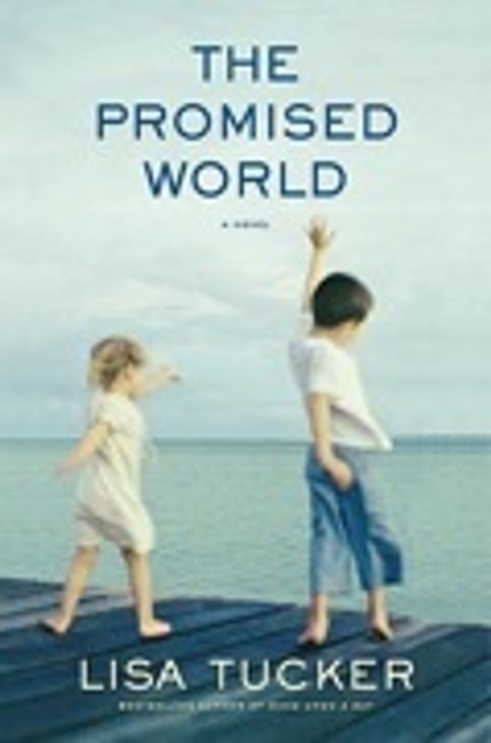 Win a Copy of Lisa Tucker's 'The Promised World,' By Proving You Can Read!