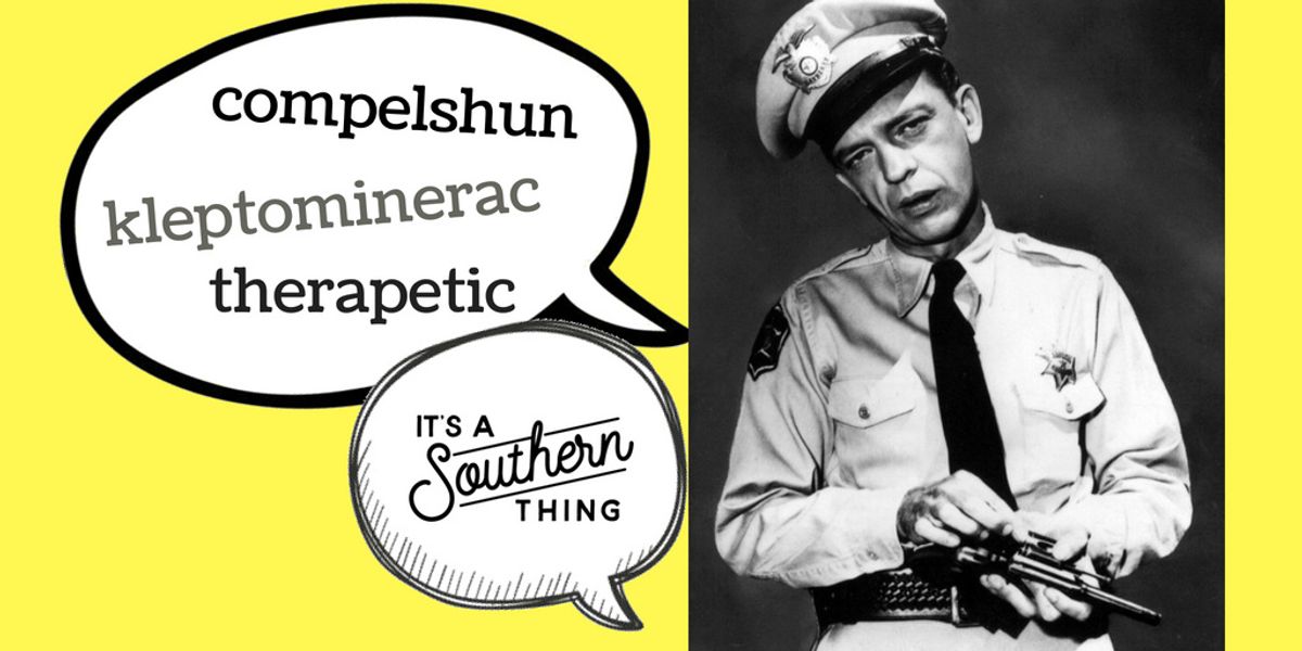 15 words that were better the way Barney Fife said them It's a