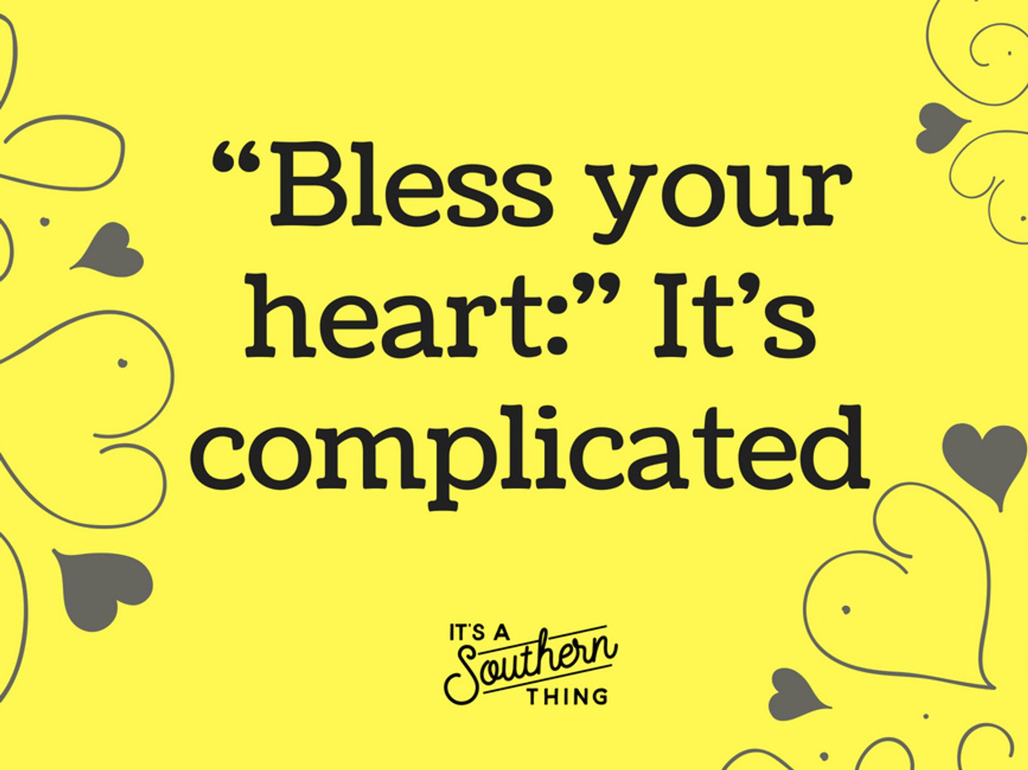 Bless your heart' is all about the tone - It's a Southern Thing