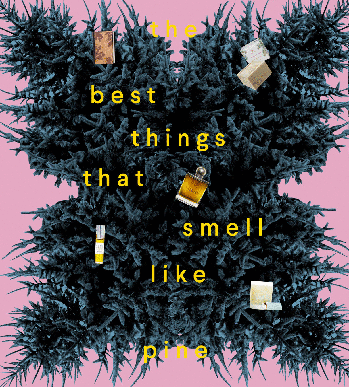 The Best Things That Smell Like Pine NYLON