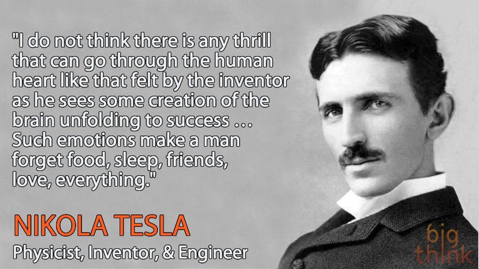 Nikola Tesla Describes the Thrill of Invention - Big Think