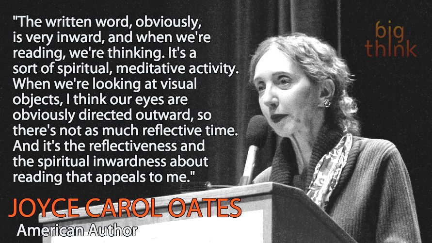 Joyce Carol Oates On The Intimate Joy Of Reading - Big Think