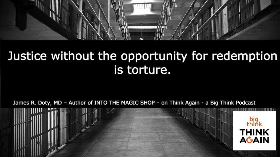 Think Again Podcast ep. 32 – COMPASSION AND THE PRISON STATE (feat. neurosurgeon James Doty)