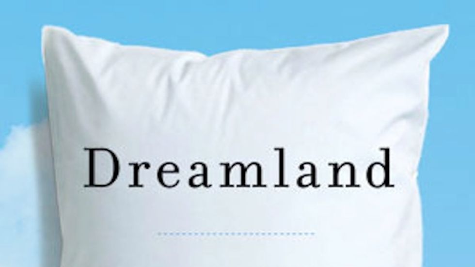 Dreamland: Adventures in the Strange Science of Sleep
