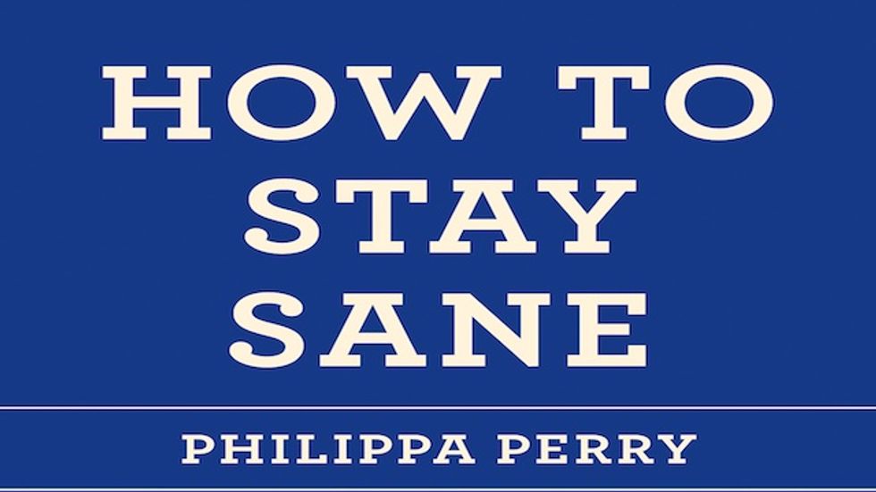 How To Stay Sane. A Q&A With Philippa Perry