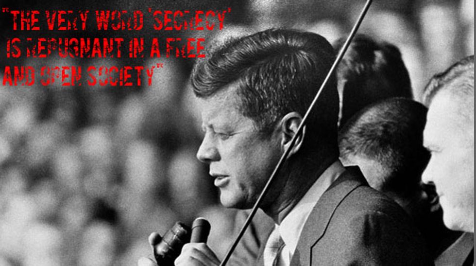 "The very word 'secrecy' is repugnant in a free and open society"