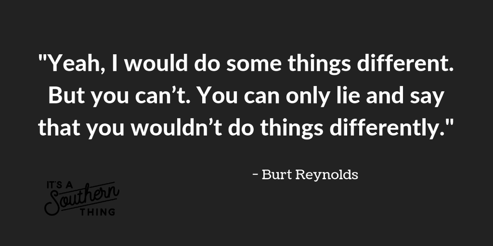 Burt Reynolds quotes we love - It's a Southern Thing