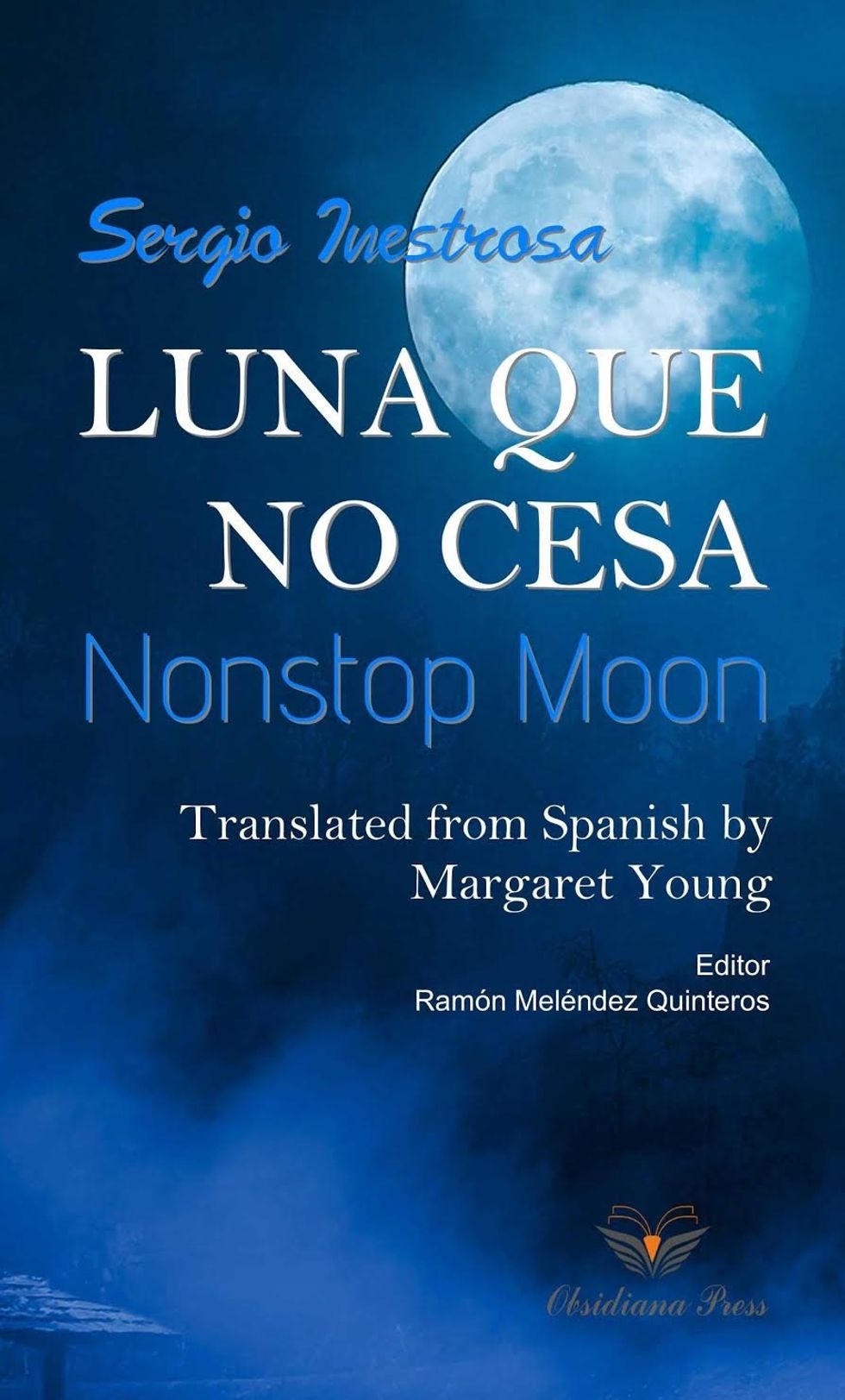 "Luna Que No Cesa" - "Nonstop Moon" A Novel Of Poetry By Sergio Inestrosa