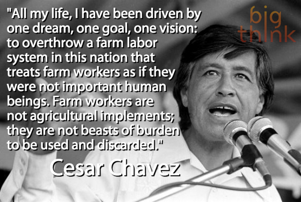Cesar Chavez: "Farm workers are not beasts of burden to be used and discarded."