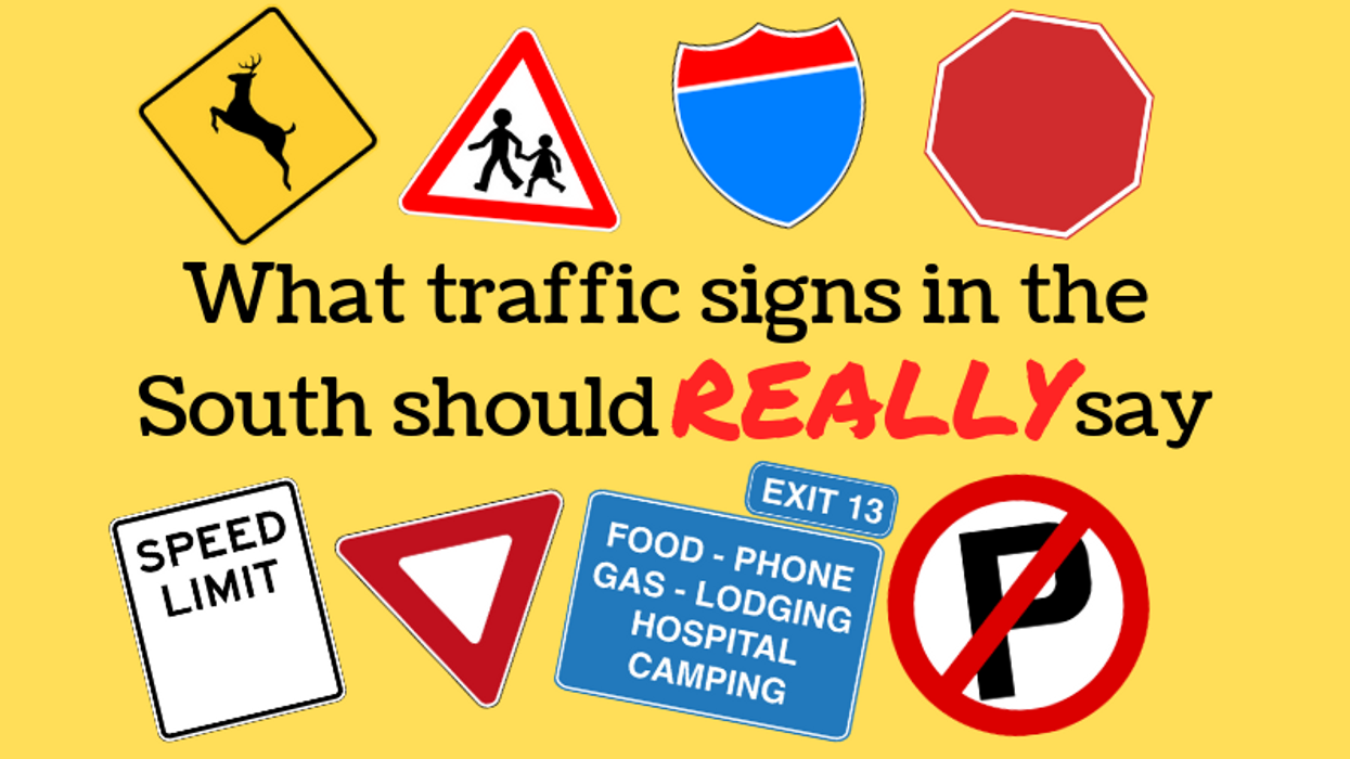 What traffic signs in the South should really say