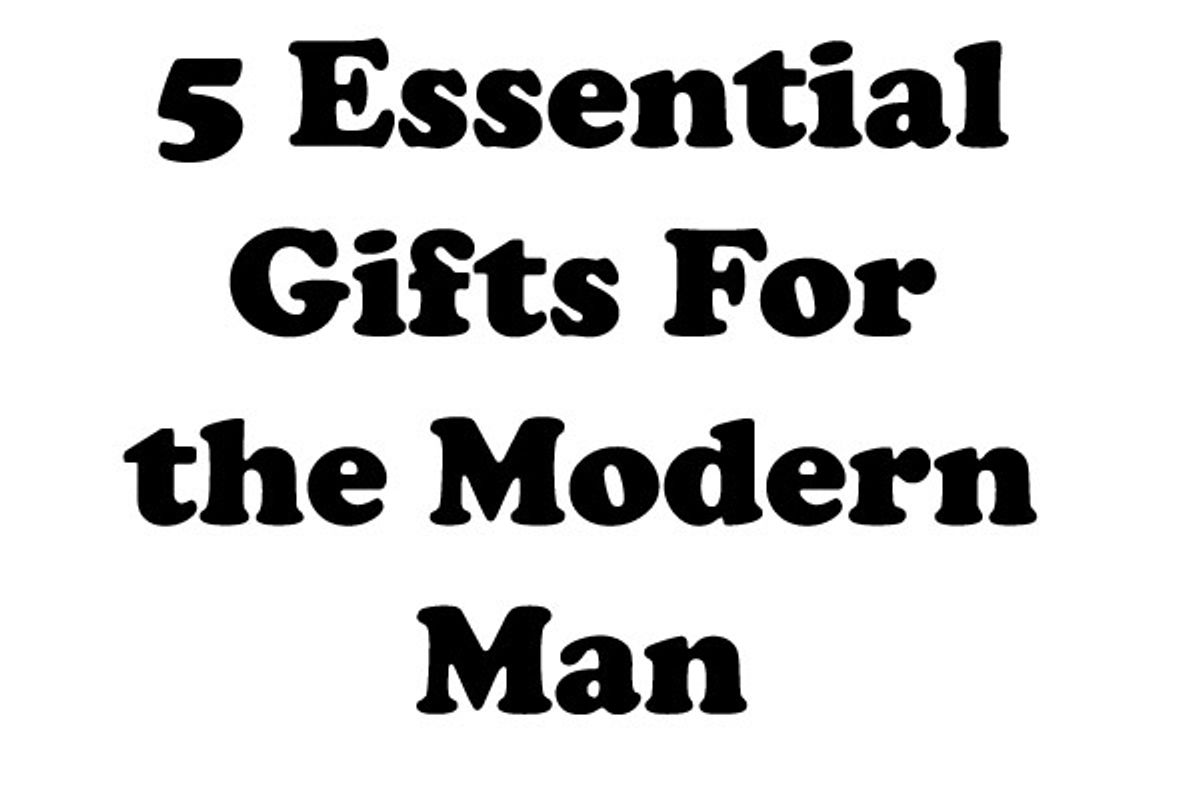 5 Essential Gifts for the Modern Man
