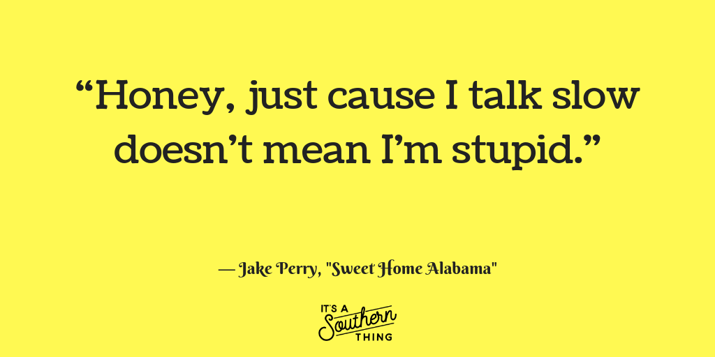 9 'Sweet Home Alabama' quotes we can't help but love It's a Southern