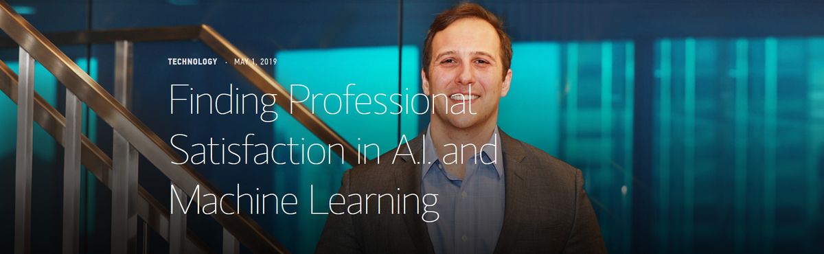 Finding Professional Satisfaction in A.I. and Machine Learning