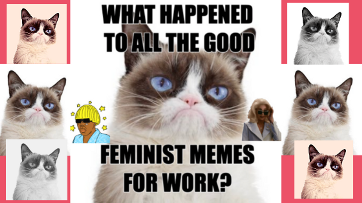 Feminist Memes To Keep You Motivated - & LOLing - At Work.