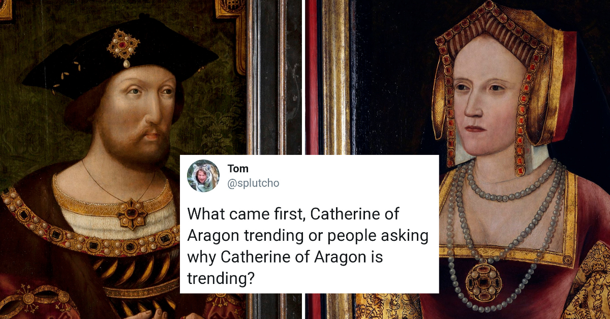 Catherine Of Aragon Is Trending On Twitter And Nobody Knows Why